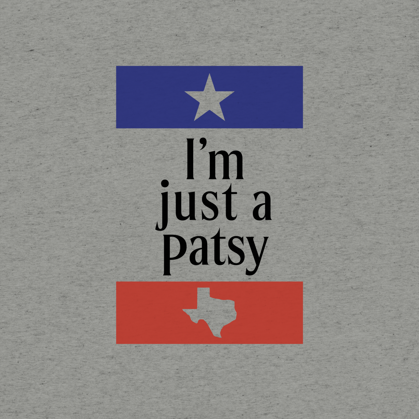 I'm Just a Patsy T-Shirt
