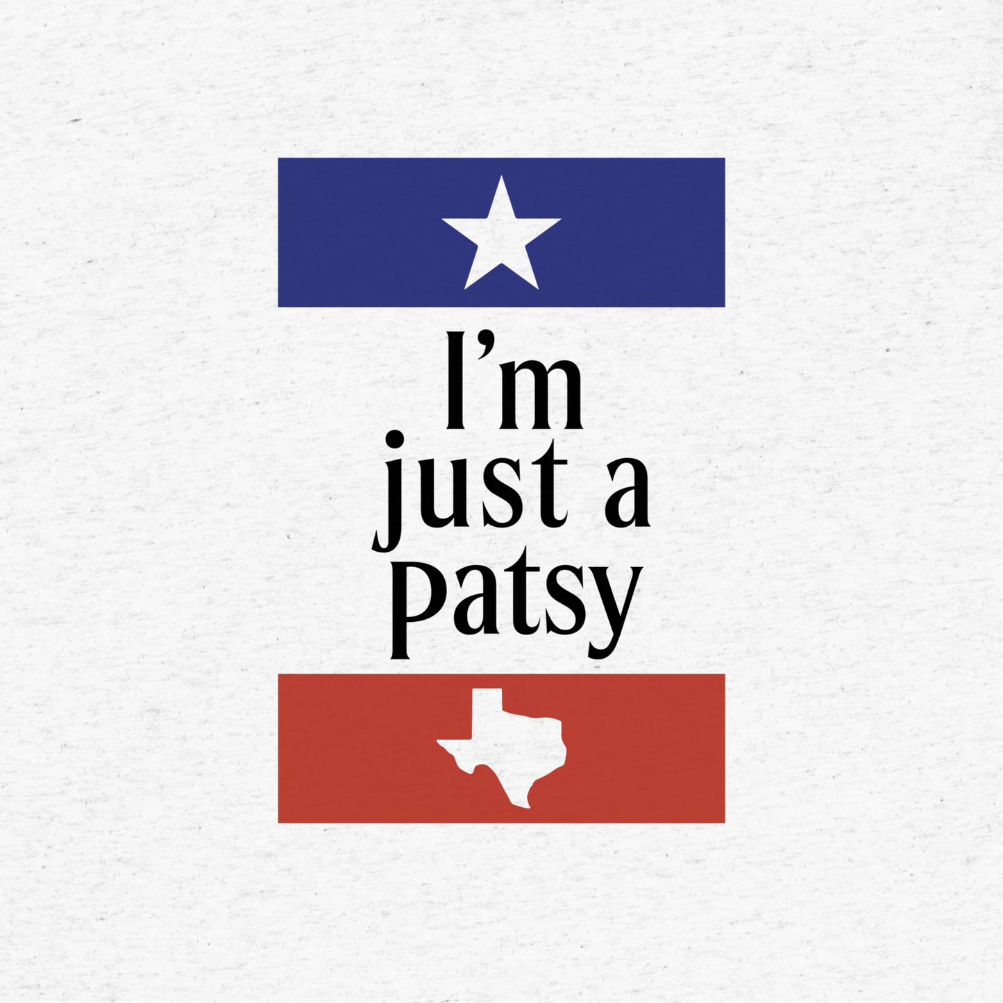 I'm Just a Patsy T-Shirt